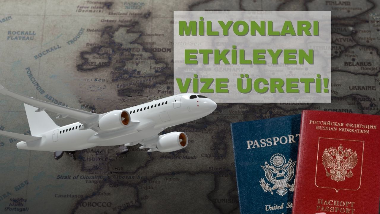 Milyonları sarsan zam haberi:Vize ücretleri arttı