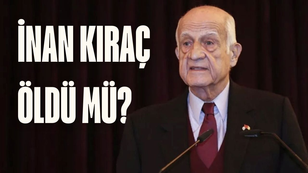 İnan Kıraç öldü mü? İnan Kıraç kimdir, kaç yaşında?