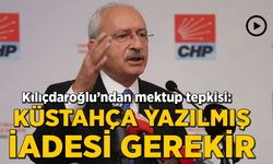 Kılıçdaroğlu'ndan mektup tepkisi: Küstahça yazılmış, iadesi gerekir