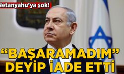 Netanyahu'ya soğuk duş! “Başaramadım” deyip iade etti