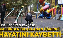 Liselilerin feci kavgası! 1 öğrenci hayatını kaybetti