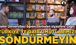 Şehir Üniversitesi öğrencilerinden çağrı: Türkiye'ye dair umutlarımızı söndürmeyin