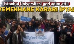 İstanbul Üniversitesi yemekhane ile ilgili aldığı kararı iptal etti