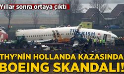 THY'nin Hollanda kazasında Boeing skandalı! Yıllar sonra ortaya çıktı