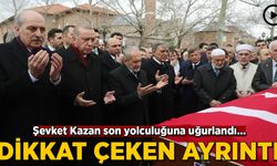 Şevket Kazan son yolculuğuna uğurlandı… Dikkat çeken ayrıntı