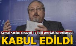 Cemal Kaşıkçı cinayeti ile ilgili son dakika gelişmesi! Kabul edildi