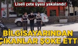 Liseli çete üyesi yakalandı! Bilgisayarından çıkanlar şoke etti