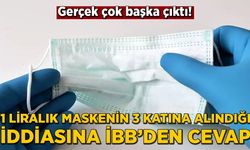 1 liralık maskenin 3 katına alındığı iddiasına İBB'den cevap