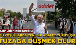 Kılıçdaroğlu: Bu koşullarda yeni bir Adalet Yürüyüşü tuzağa düşmek olur