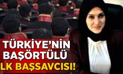 Türkiye'nin ilk başörtülü başsavcısı atandı