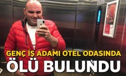 İş adamı Ertem Gürsoy otel odasında ölü bulundu