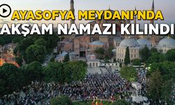 Ayasofya Meydanı'nda akşam namazı kılındı