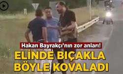 Hakan Bayrakçı'nın zor anları! “Mertliği bıçak sallamak sanıyor”