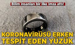 Bilim insanları bir ilke imza attı! Koronavirüsü erken tespit eden yüzük