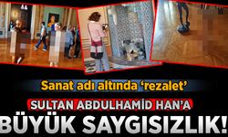 Sultan Abdülhamid Han'a büyük saygısızlık! Sanat adı altında 'rezalet'