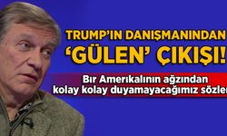 Trump'ın danışmanından Gülen çıkışı: Biz kellesini isterdik