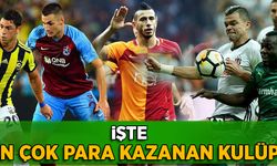 İşte Türkiye'nin en çok para kazanan kulübü!