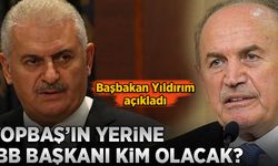 Kadir Topbaş'ın yerine İBB Başkanı kim olacak? Başbakan Yıldırım açıkladı