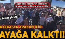 Kafkasya Arakan için ayağa kalktı!