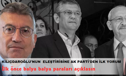 Kılıçdaroğlu'nun eleştirisine AK Parti'den ilk yorum