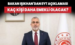 Çalışma ve Sosyal Güvenlik Bakanı Işıkhan'dan EYT açıklaması: 5 yılda 2,5 milyon kişi daha EYT'li olacak