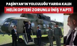 Ermenistan Başbakanı Paşinyan’ı taşıyan helikopter zorunlu iniş yaptı