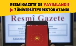 Resmi Gazete’de yayımlandı! Cumhurbaşkanı Erdoğan'ın imzasıyla 7 üniversiteye rektör atandı