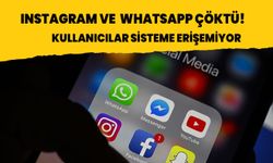 Instagram ve WhatsApp çöktü! Kullanıcılar sisteme erişemiyor