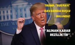 Trump 'sus payı' davasında suçlu bulundu!