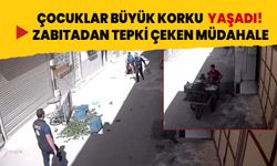 Zabıtadan tepki çeken müdahale! Çocuklar büyük korku yaşadı