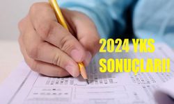 2024 YKS SONUÇLARI! 2024 YKS sonuçları ne zaman açıklanacak?