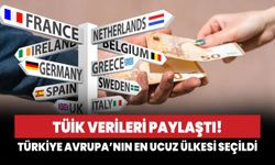 TÜİK rakamları paylaştı! Avrupa'nın en ucuz ülkesi Türkiye oldu