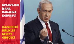 Netanyahu İsrail kanalına konuştu: Gazze'deki birlikler nereye gidecek?