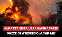 Hamas'tan İsrail ile anlaşma şartı!