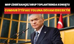 MHP lideri Bahçeli grup toplantısında konuştu: Cumhur İttifakı yoluna devam edecektir!