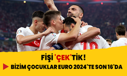 Fişi 'Çek'tik Bizim çocuklar EURO 2024'te son 16'da!