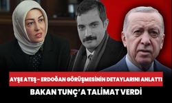 Ayşe Ateş - Erdoğan görüşmesinin detayları ortaya çıktı! Bakan Tunç'a talimat verdi!