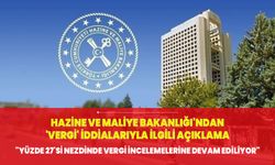 Hazine ve Maliye Bakanlığı'ndan vergi iddialarıyla ilgili açıklama