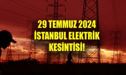 BEDAŞ 29 TEMMUZ 2024 ELETRİK KESİNTİSİ! İstanbul’a elektrikler saat kaçta gelecek?