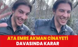 Ata Emre Akman cinayeti davasında karar