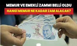 Memur ve emekli zammı belli oldu! Hangi memur ne kadar zam alacak?