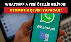 WhatsApp'a yeni özellik geliyor! Otomatik çeviri yapacak!