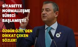 CHP lideri Özel'den 'Normalleşme' açıklaması!