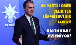 AK Partili Ömer Çelik'ten sürpriz evlilik haberi! Bakın kimle evleniyor?