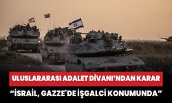 Uluslararası Adalet Divanı: İsrail, Gazze'de işgalci güç konumundadır