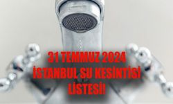 İSKİ 31 Temmuz 2024 su kesintisi! Küçükçekmece, Beyoğlu’na sular saat kaçta gelecek?