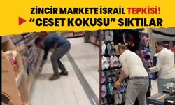 Zincir markete İsrail tepkisi: "Ceset kokusu" sıktılar