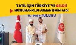 Tatil için Türkiye'ye gelmişti! Alman vatandaşı Müslüman oldu