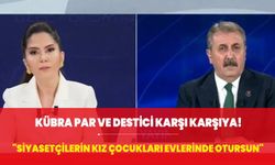 Kübra Par ve Destici karşı karşıya! "Siyasetçilerin kız çocukları evlerinde otursun"