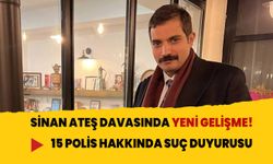 Sinan Ateş cinayeti davasında 15 polis memuru hakkında suç duyurusu